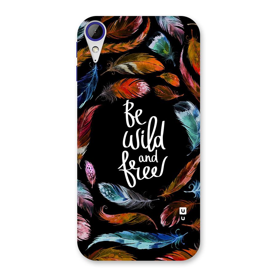 Be Wild and Free Back Case for Desire 830