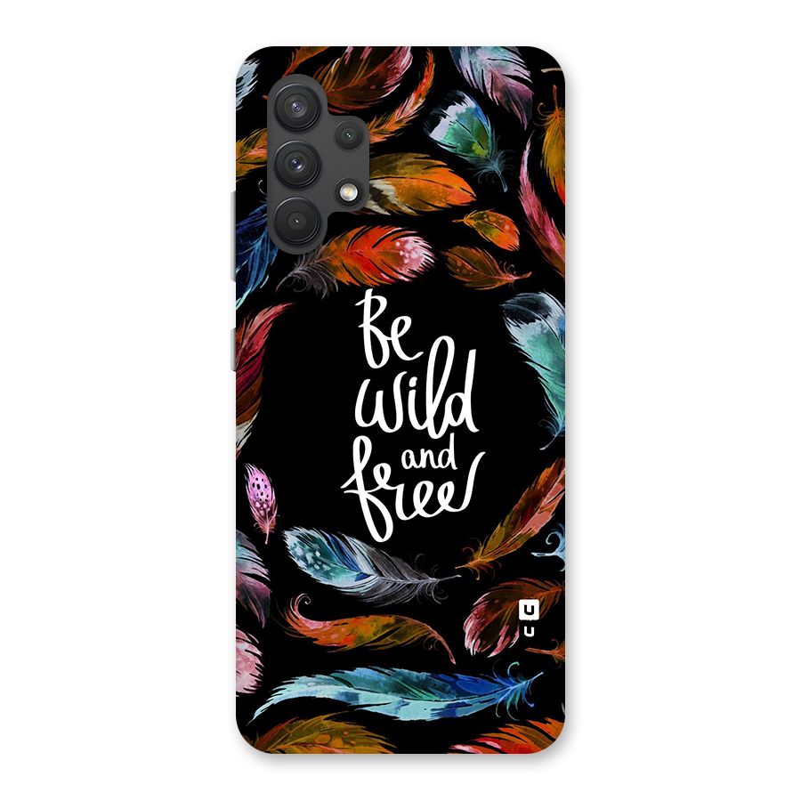 Be Wild and Free Back Case for Galaxy A32