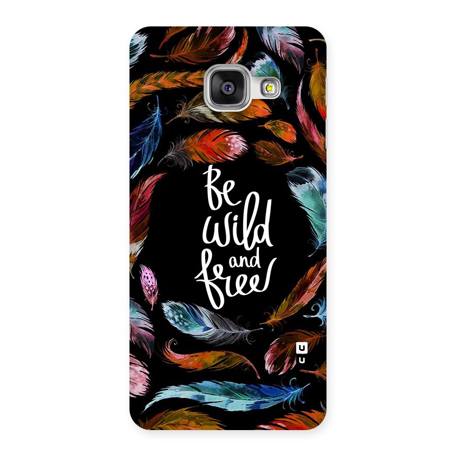 Be Wild and Free Back Case for Galaxy A3 2016