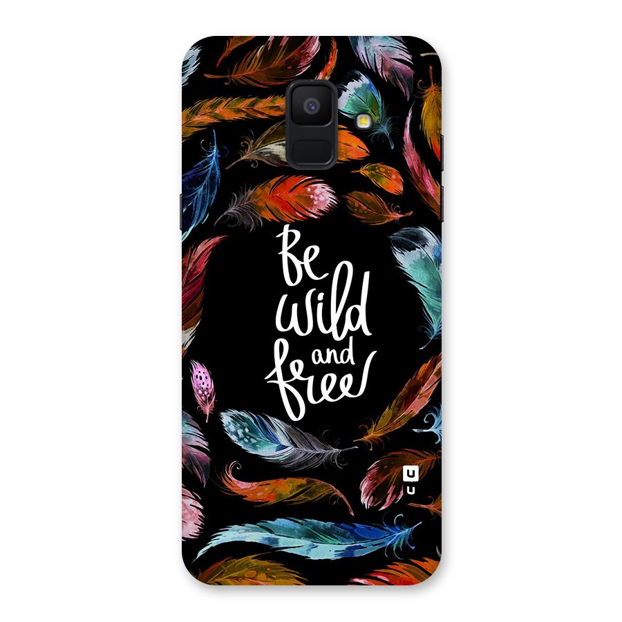 Be Wild and Free Back Case for Galaxy A6 (2018)
