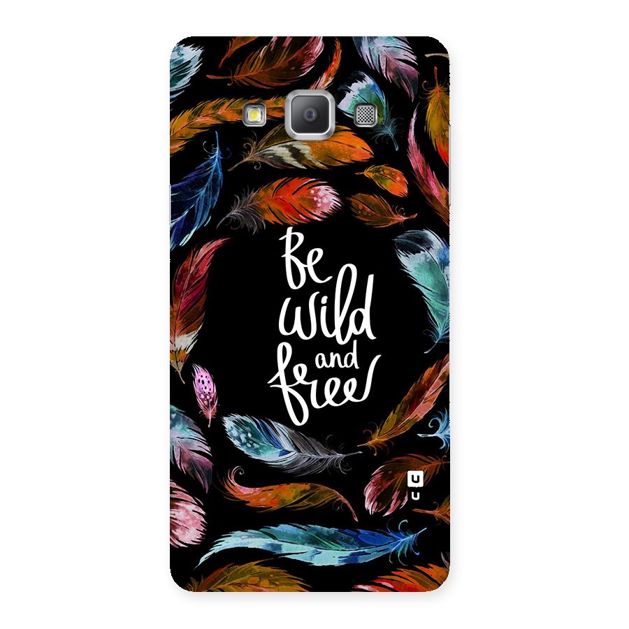 Be Wild and Free Back Case for Galaxy A7
