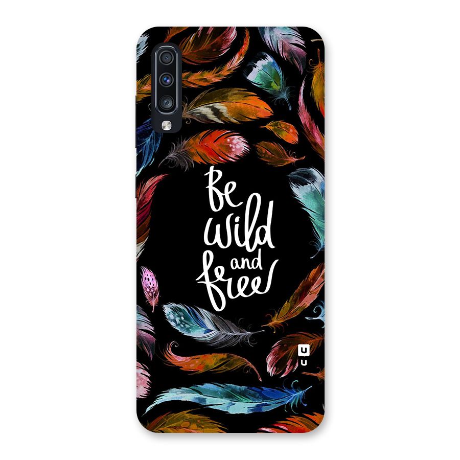 Be Wild and Free Back Case for Galaxy A70