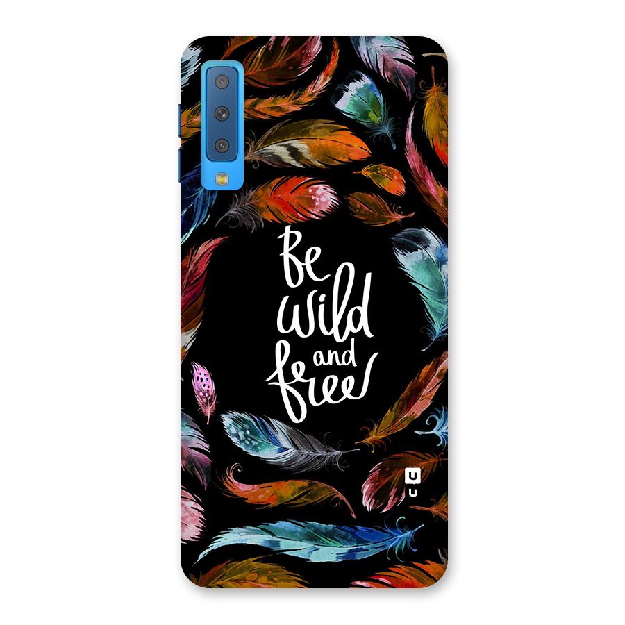 Be Wild and Free Back Case for Galaxy A7 (2018)