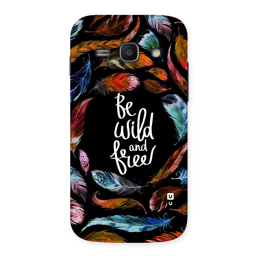 Be Wild and Free Back Case for Galaxy Ace 3