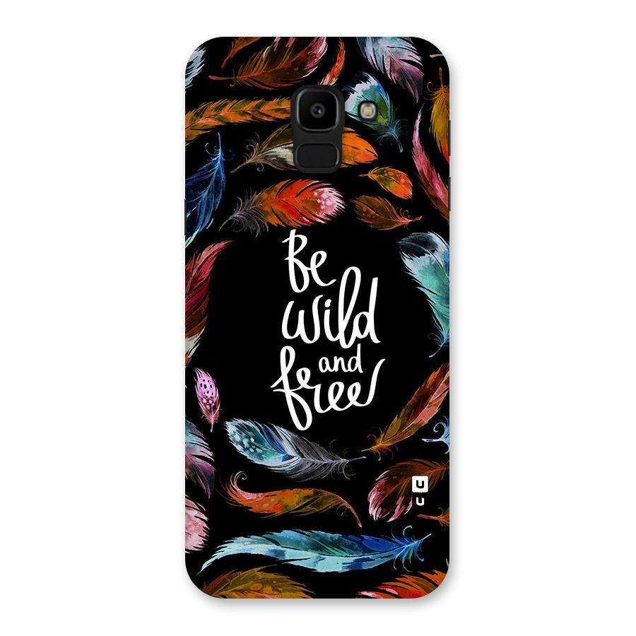 Be Wild and Free Back Case for Galaxy J6