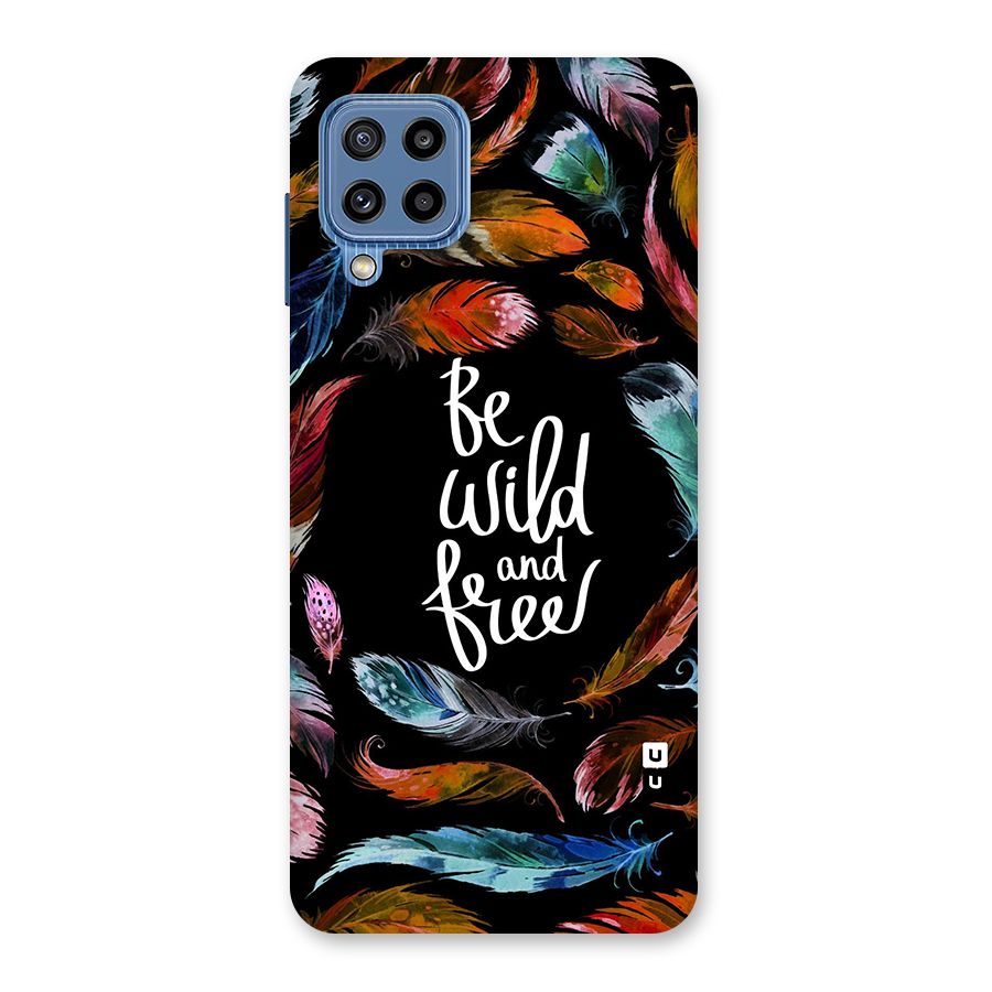 Be Wild and Free Back Case for Galaxy M32