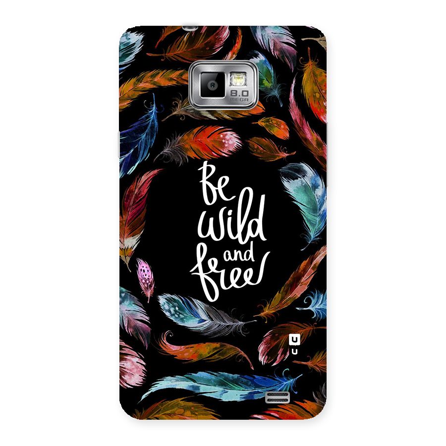 Be Wild and Free Back Case for Galaxy S2