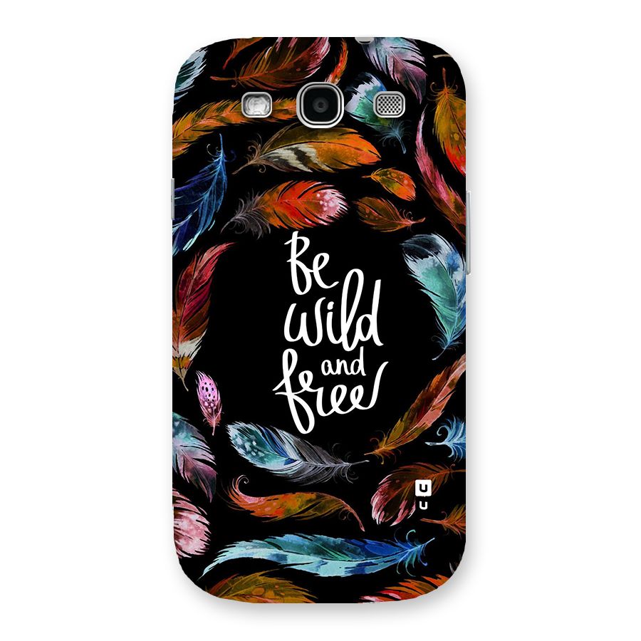 Be Wild and Free Back Case for Galaxy S3