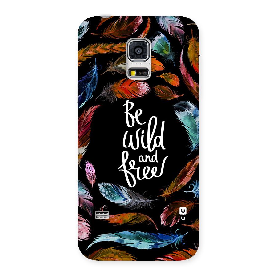 Be Wild and Free Back Case for Galaxy S5 Mini