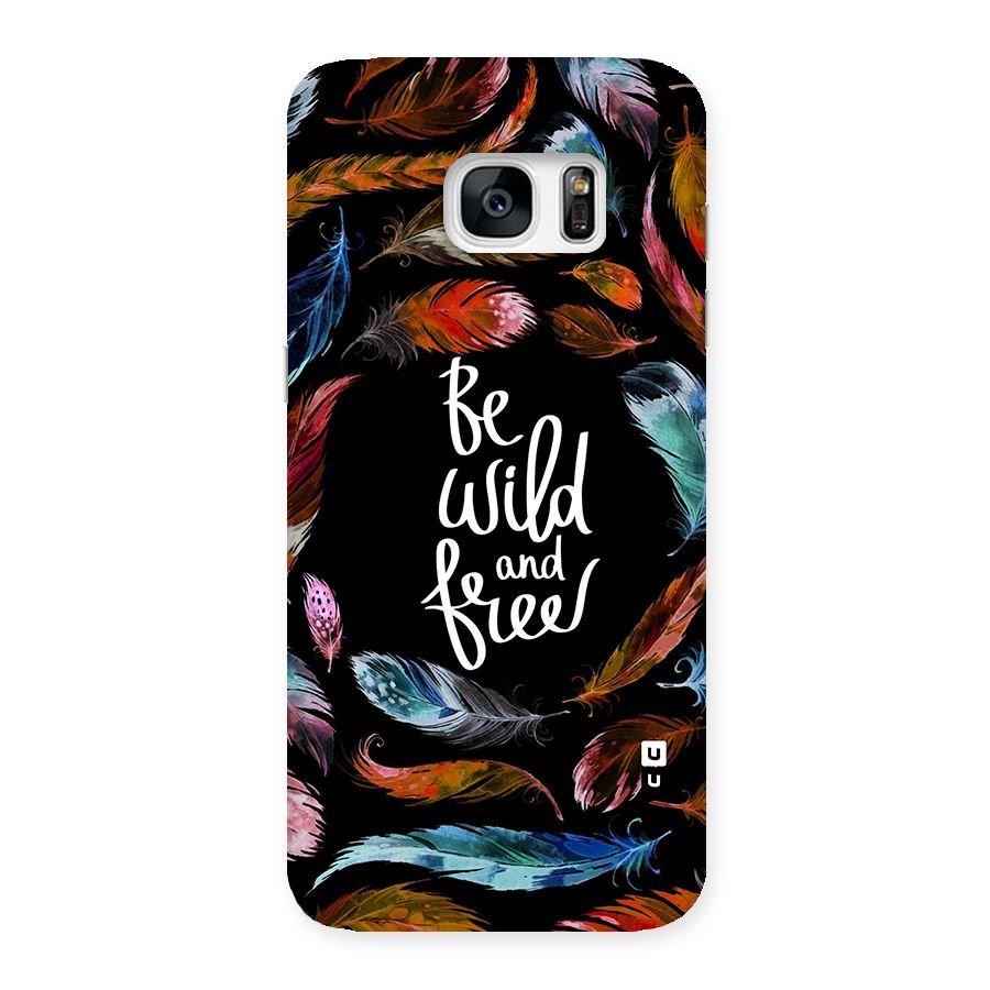 Be Wild and Free Back Case for Galaxy S7 Edge