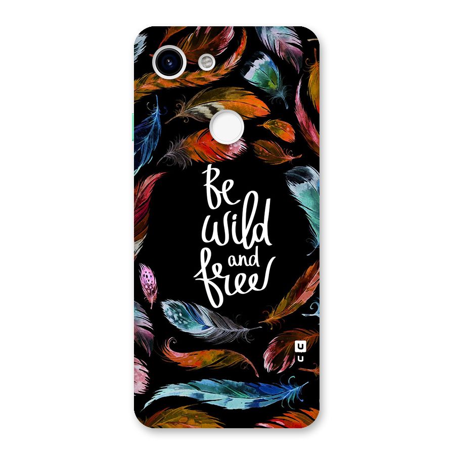 Be Wild and Free Back Case for Google Pixel 3