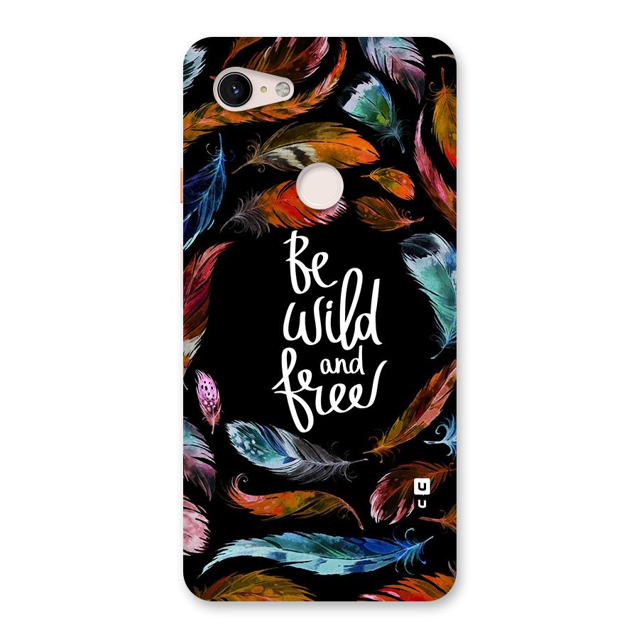 Be Wild and Free Back Case for Google Pixel 3 XL
