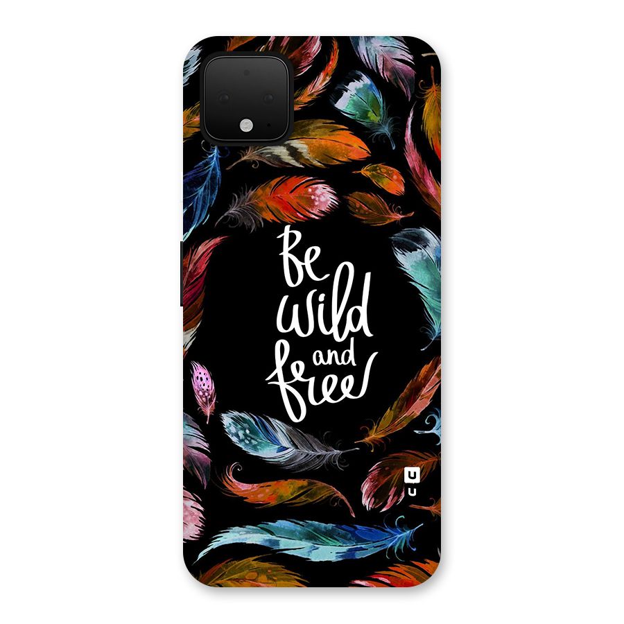 Be Wild and Free Back Case for Google Pixel 4 XL