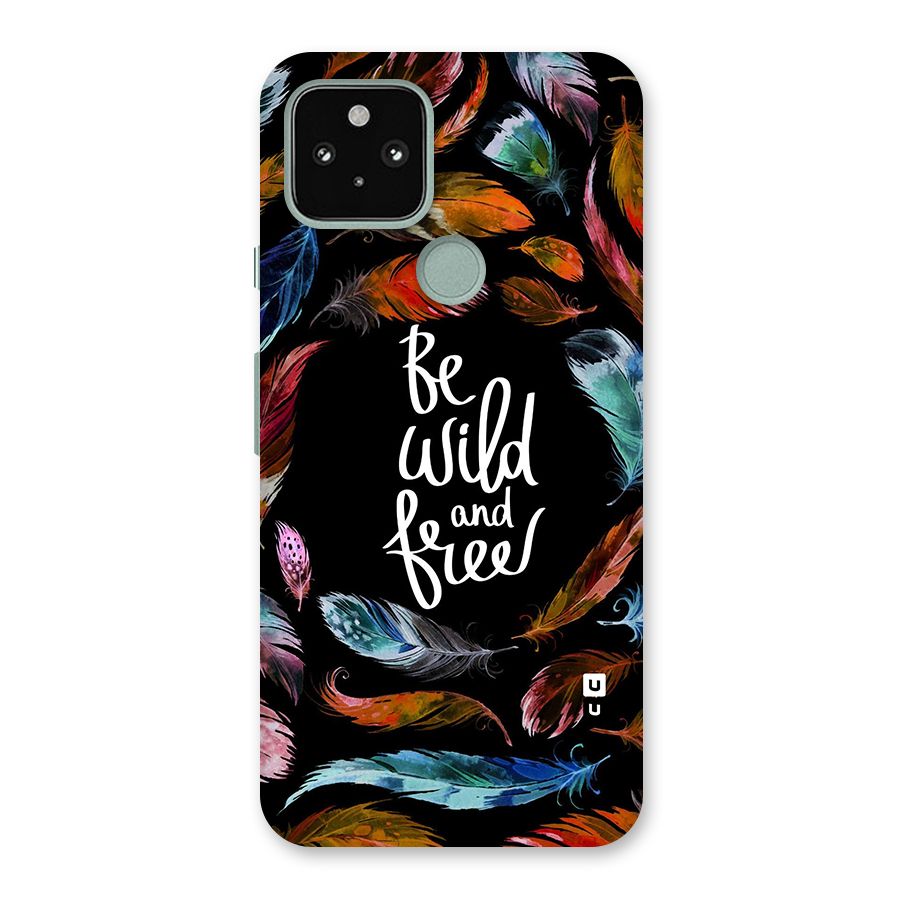 Be Wild and Free Back Case for Google Pixel 5