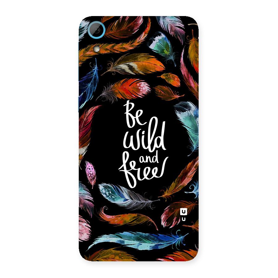 Be Wild and Free Back Case for HTC Desire 826