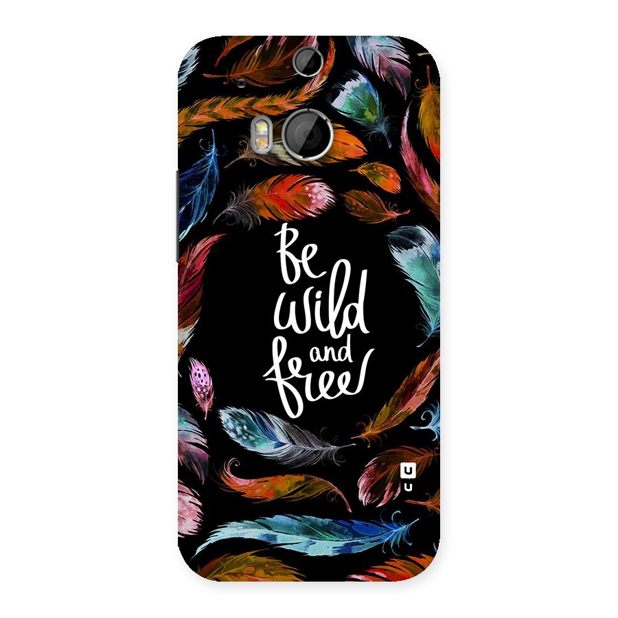 Be Wild and Free Back Case for HTC One M8