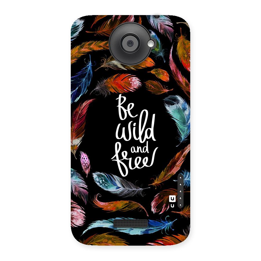 Be Wild and Free Back Case for HTC One X