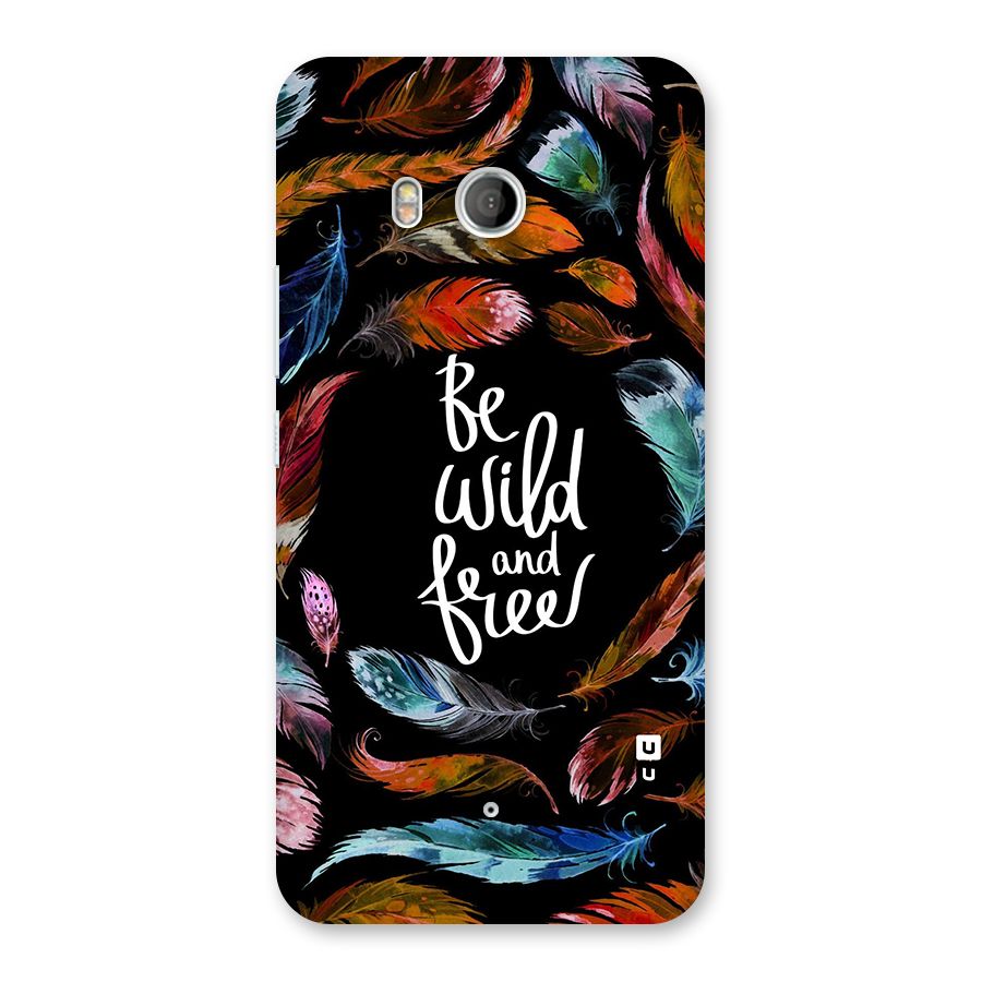 Be Wild and Free Back Case for HTC U11