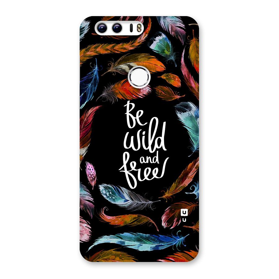 Be Wild and Free Back Case for Honor 8