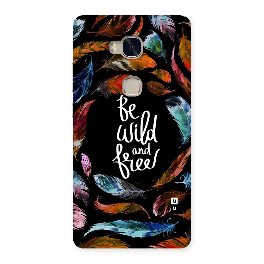 Be Wild and Free Back Case for Huawei Honor 5X