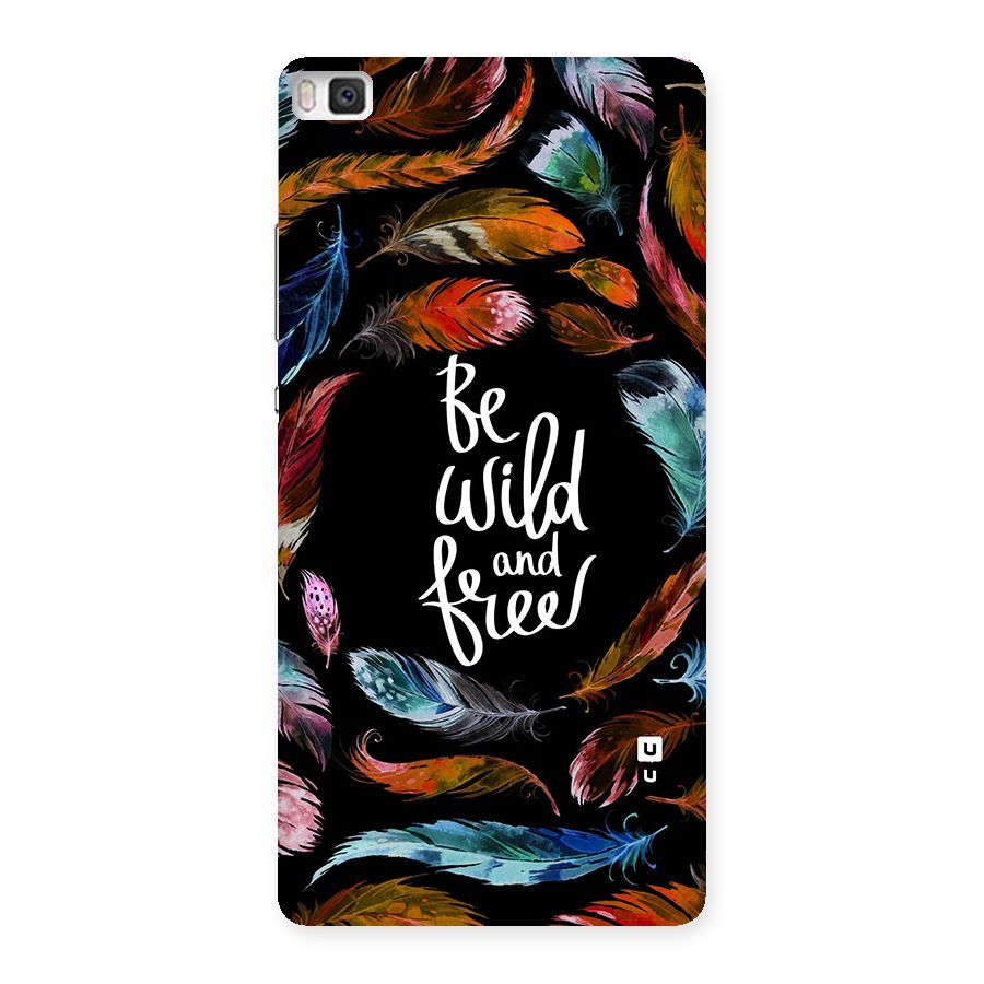 Be Wild and Free Back Case for Huawei P8