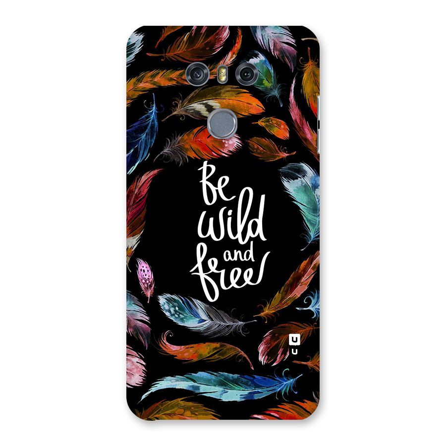 Be Wild and Free Back Case for LG G6