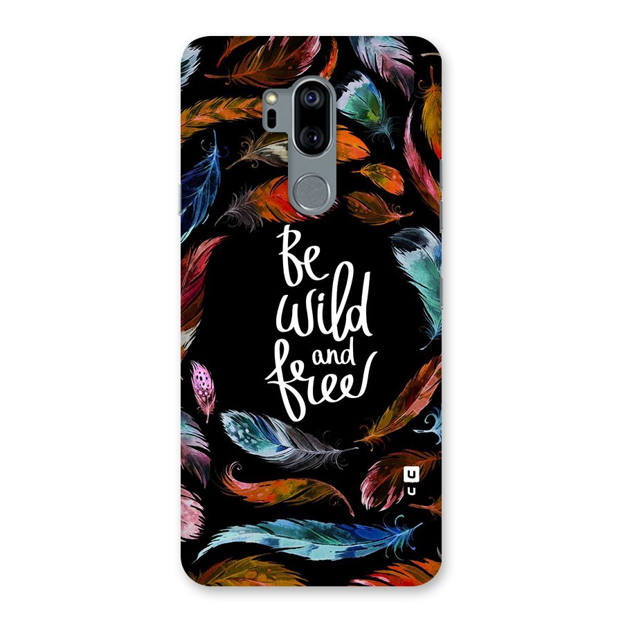 Be Wild and Free Back Case for LG G7