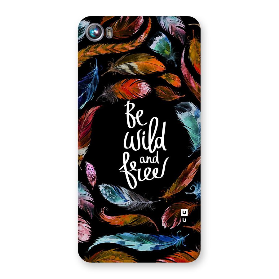 Be Wild and Free Back Case for Micromax Canvas Fire 4 A107