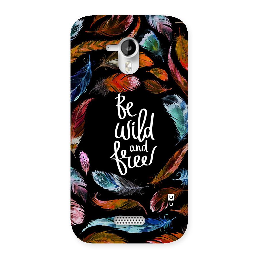 Be Wild and Free Back Case for Micromax Canvas HD A116