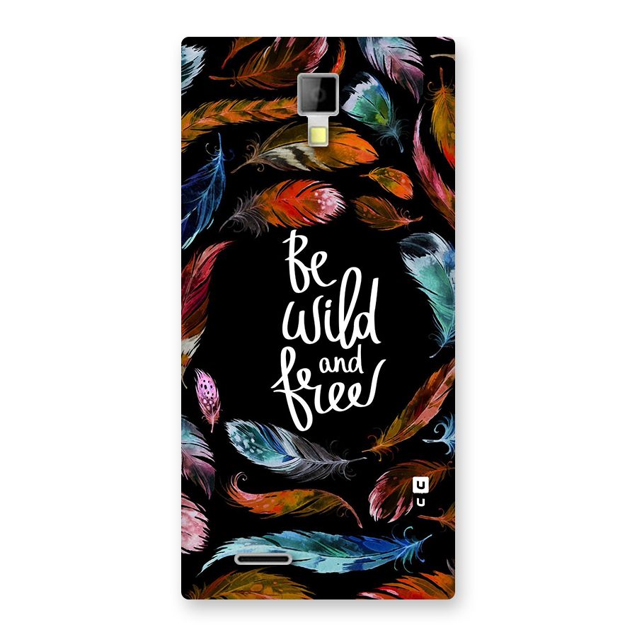 Be Wild and Free Back Case for Micromax Canvas Xpress A99