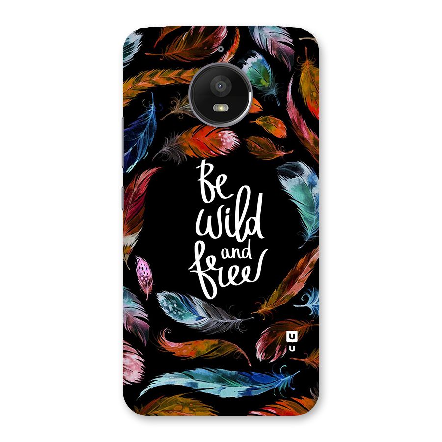 Be Wild and Free Back Case for Moto E4 Plus