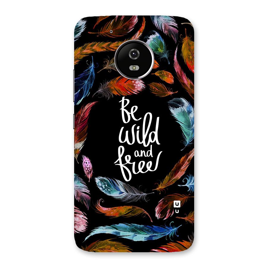 Be Wild and Free Back Case for Moto G5