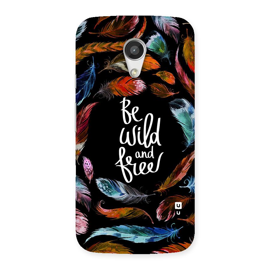 Be Wild and Free Back Case for Moto G 2nd Gen