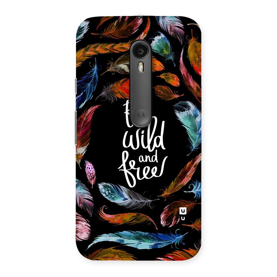 Be Wild and Free Back Case for Moto G Turbo