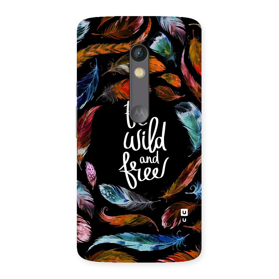 Be Wild and Free Back Case for Moto X Play