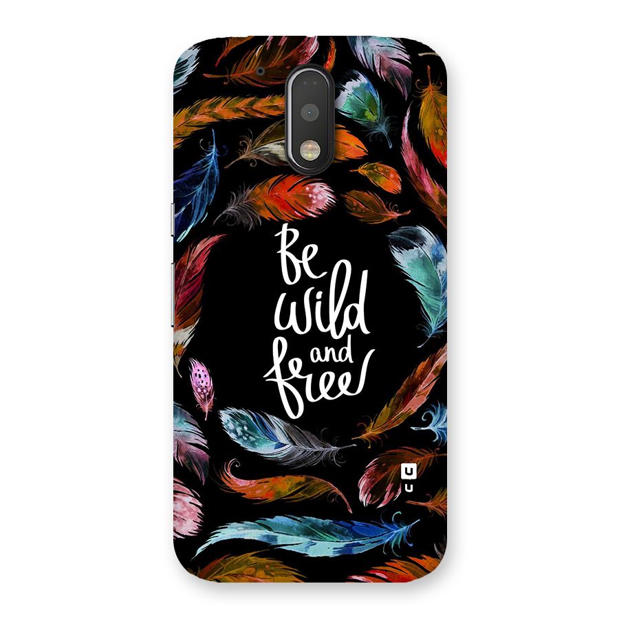 Be Wild and Free Back Case for Motorola Moto G4 Plus