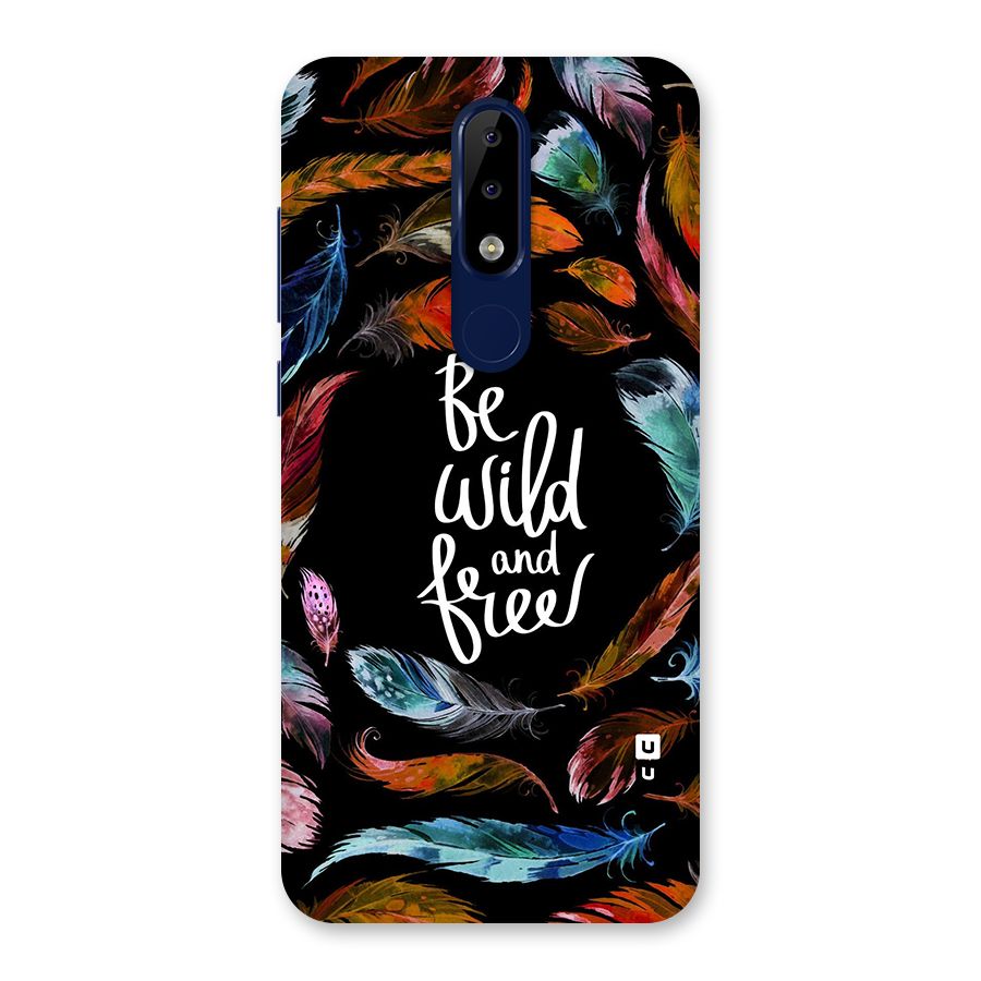 Be Wild and Free Back Case for Nokia 5.1 Plus