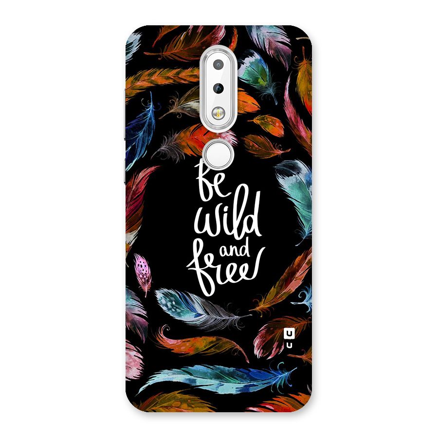 Be Wild and Free Back Case for Nokia 6.1 Plus