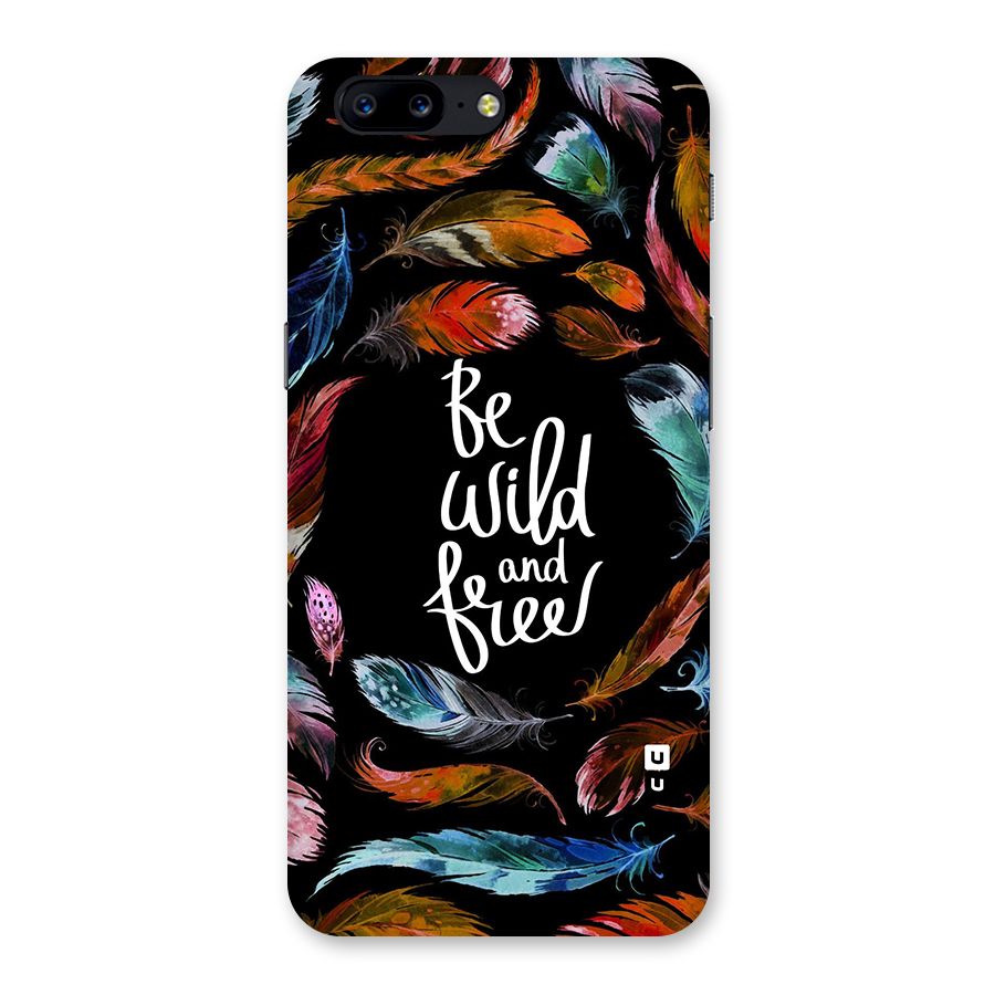 Be Wild and Free Back Case for OnePlus 5