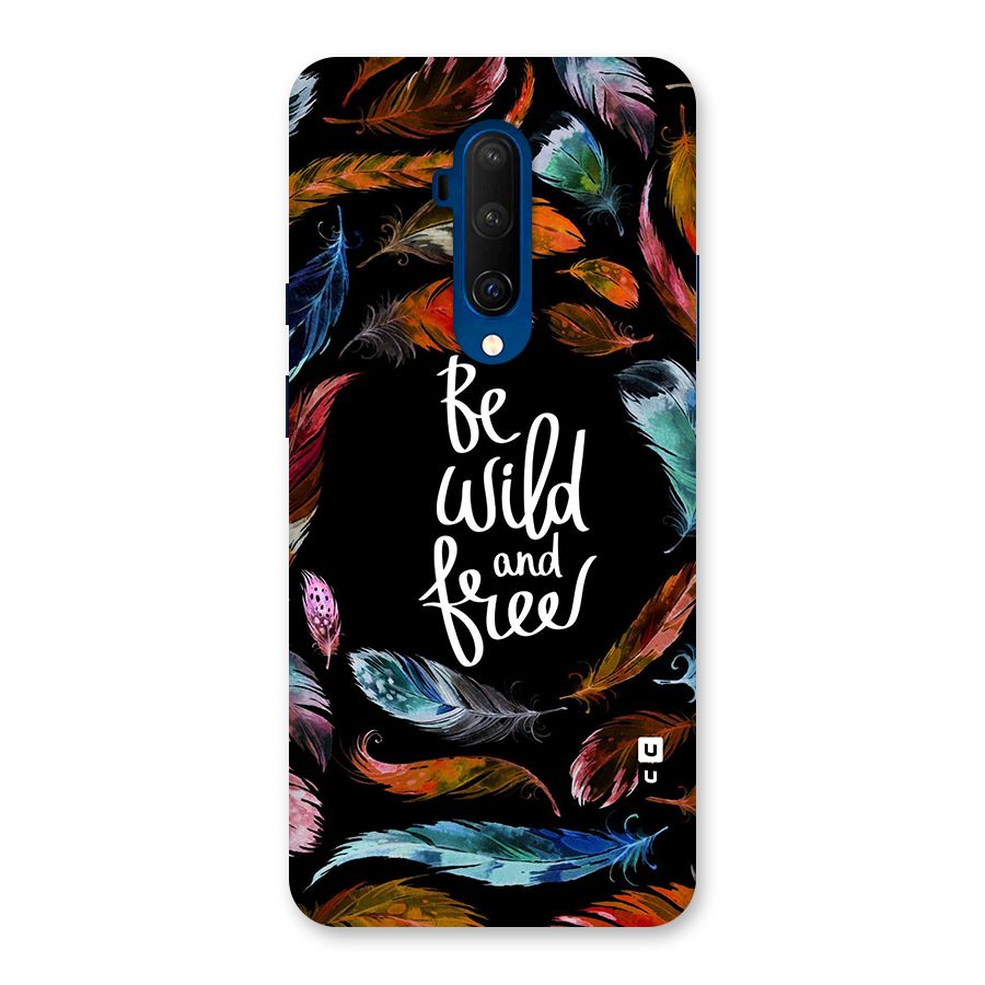 Be Wild and Free Back Case for OnePlus 7T Pro
