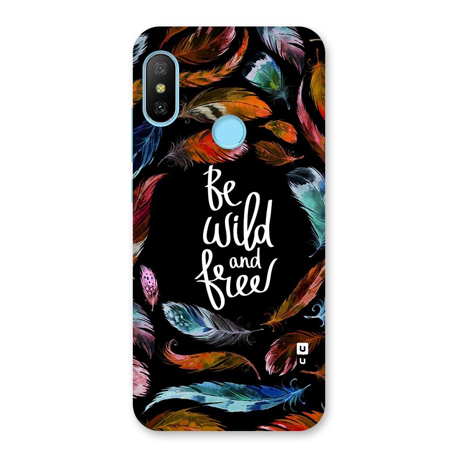 Be Wild and Free Back Case for Redmi 6 Pro