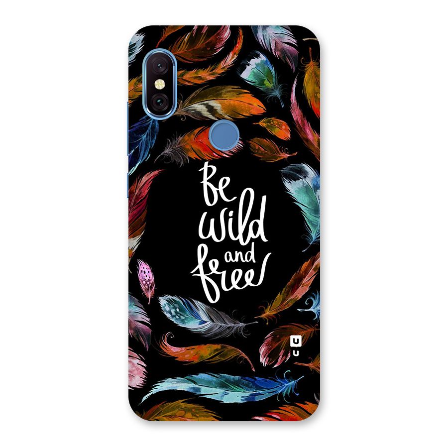 Be Wild and Free Back Case for Redmi Note 6 Pro