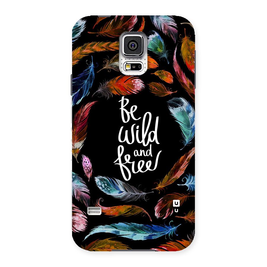 Be Wild and Free Back Case for Samsung Galaxy S5