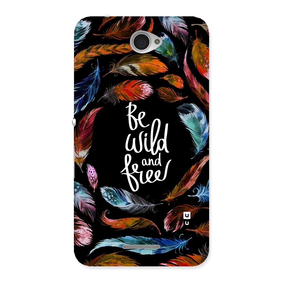 Be Wild and Free Back Case for Sony Xperia E4