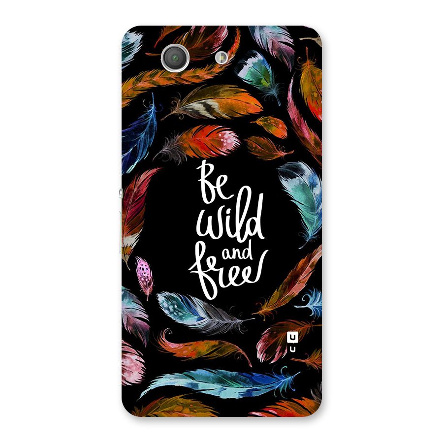Be Wild and Free Back Case for Xperia Z3 Compact