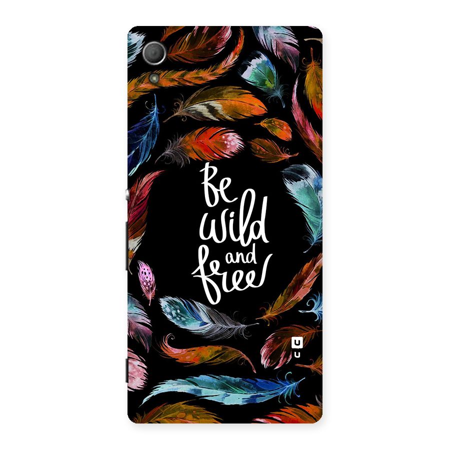 Be Wild and Free Back Case for Xperia Z3 Plus