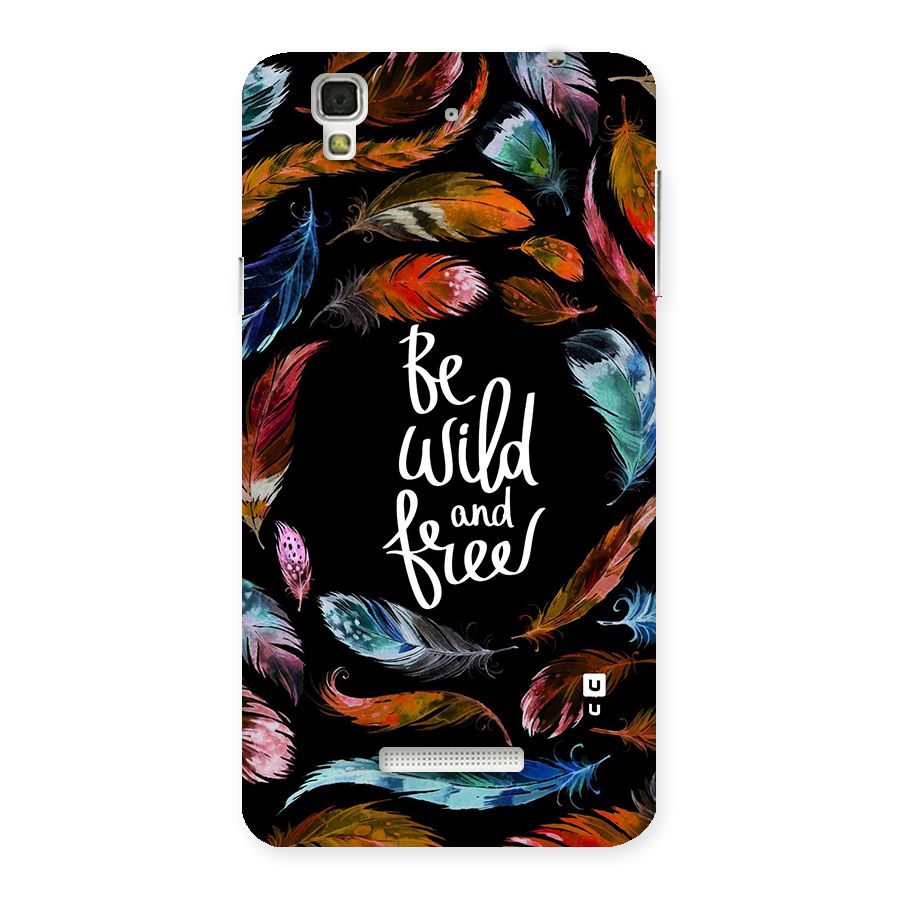 Be Wild and Free Back Case for YU Yureka Plus