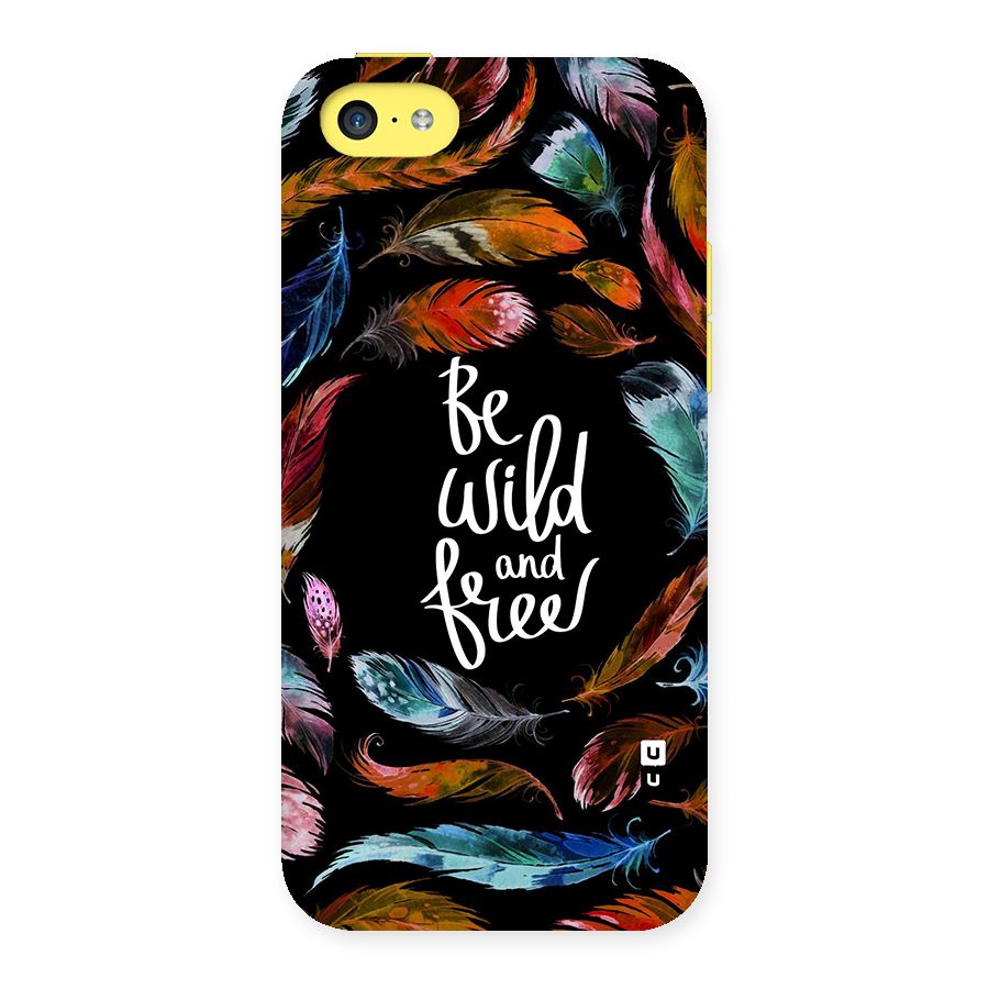Be Wild and Free Back Case for iPhone 5C
