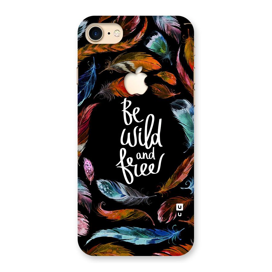 Be Wild and Free Back Case for iPhone 7 Apple Cut