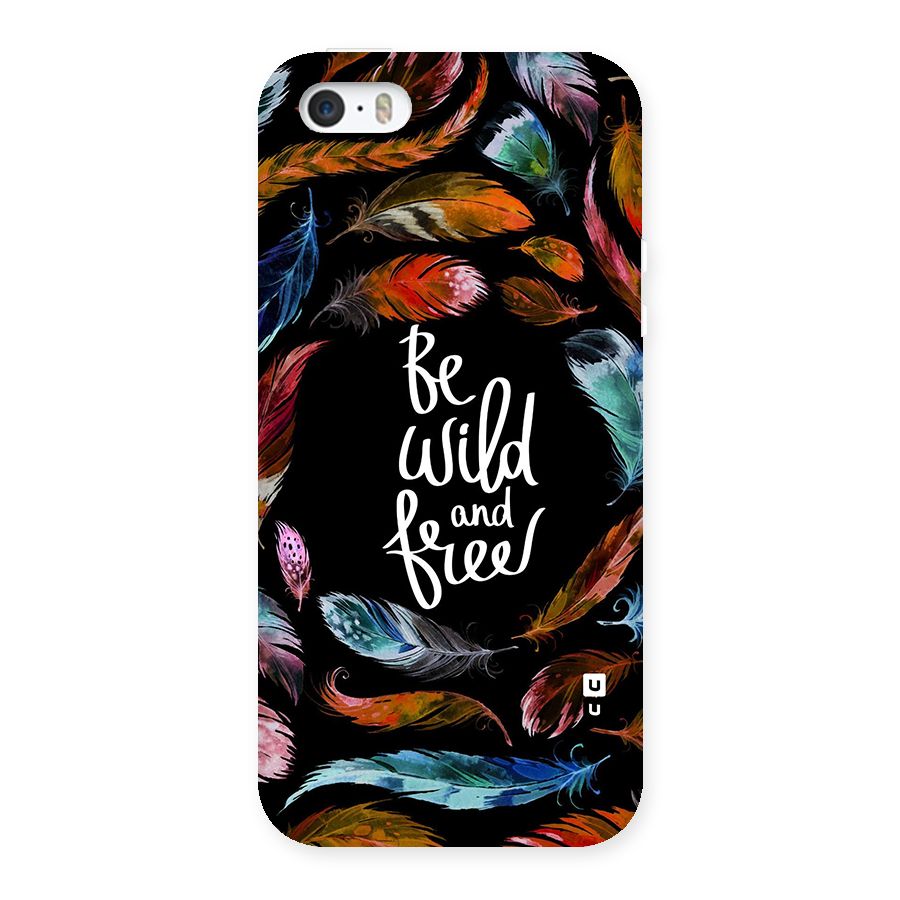 Be Wild and Free Back Case for iPhone SE